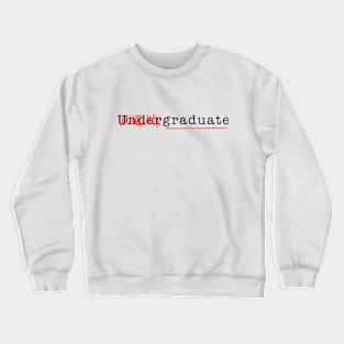 The newest graduate Crewneck Sweatshirt